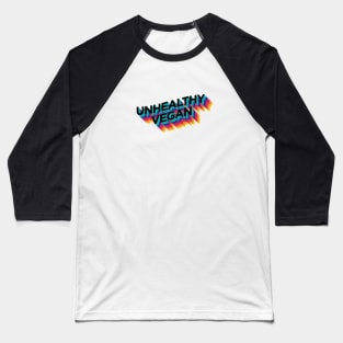 Unhealthy Vegan Baseball T-Shirt